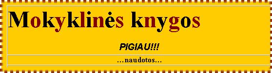 PIGIOS naudotos mokyklines knygos!!!